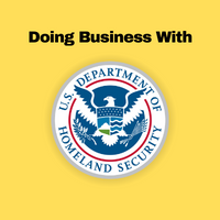 Doing Business with the U.S. Department of Homeland Security (DHS)