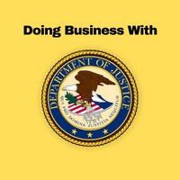 Doing Business with the U.S. Department of Justice (DOJ)